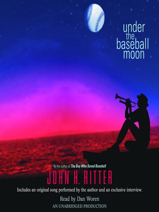 Title details for Under the Baseball Moon by John H. Ritter - Available